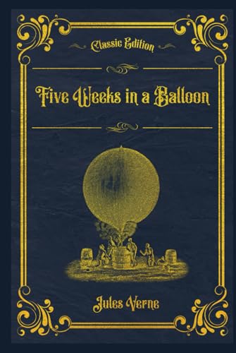Five Weeks in a Balloon: With original illustrations - annotated von Independently published
